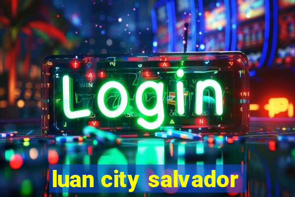 luan city salvador